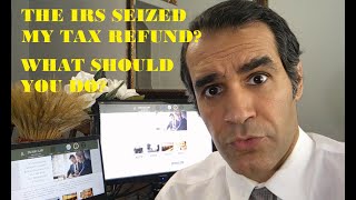 What To Do If the IRS Seizes Your Tax Refund?