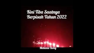 Kini Tiba Saatnya Kita Berpisah Tahun 2022