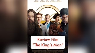 Review Singkat Film THE KINGS MAN (2021)