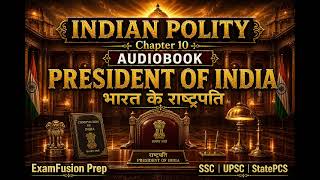 (AUDIOBOOK) President of India | Polity Chapter 10 | राष्ट्रपति | Listen & Learn