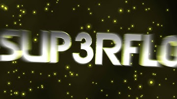Sup3rFl0 Intro - by Sanoj [CHILL SYNC] 3 Likes c: