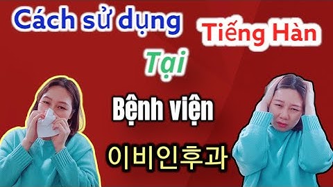 Bệnh viện tiếng hàn là gì năm 2024