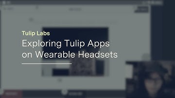 Exploring Tulip Apps on Wearable Headsets | Tulip Labs