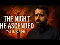 The Night Allah Gifted Us Salah | Yasir Qadhi