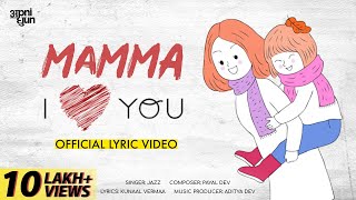 Mamma I love you - Official Video | Jazz | Payal Dev | Kunaal Vermaa | Apni Dhun