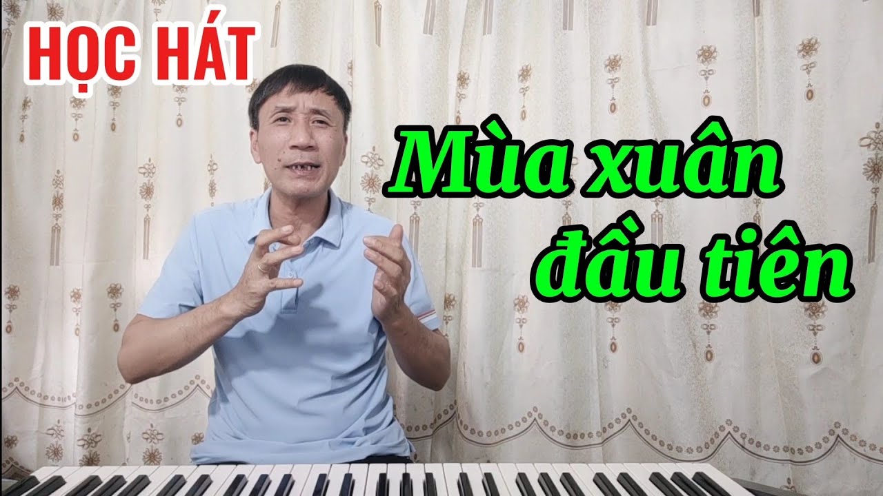 Học hát bài: Mùa Xuân Đầu Tiên