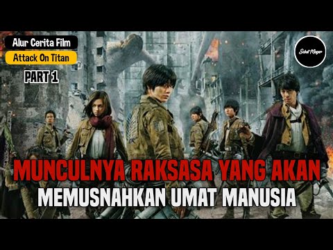 BERTAHAN HIDUP DARI SERANGAN PARA TITAN - Alur Cerita Film - Attack On Titan / Shingeki No Kyojin