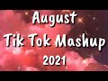 Tiktok Mashup August(Not Clean) 2021