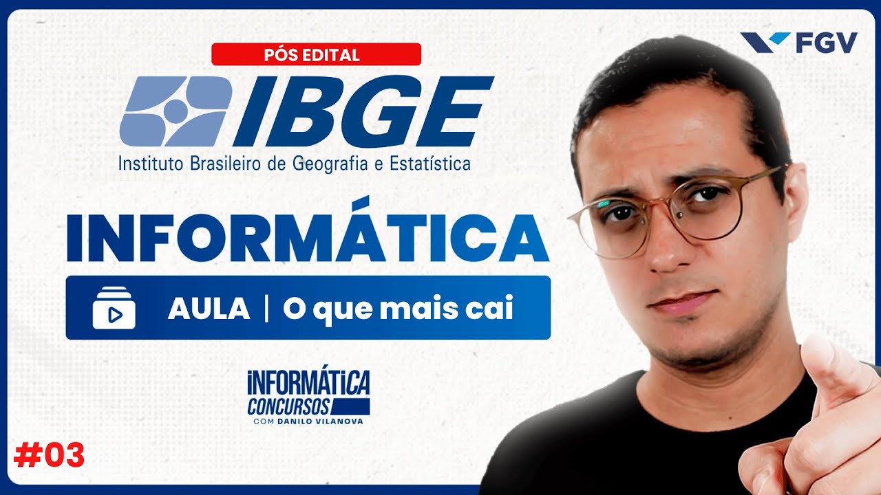 Aula 03 - Concurso IBGE | Banca FGV | Informática para concursos | Professor Danilo Vilanova #opior