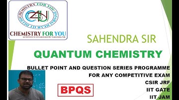 CSIR JRF NET |IIT GATE | IIT JAM | Chemistry For You |Quantum Chemistry BPQS  | Sahendra Kumar