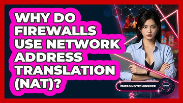 Why Do Firewalls Use Network Address Translation (NAT)? - Emerging Tech Insider
