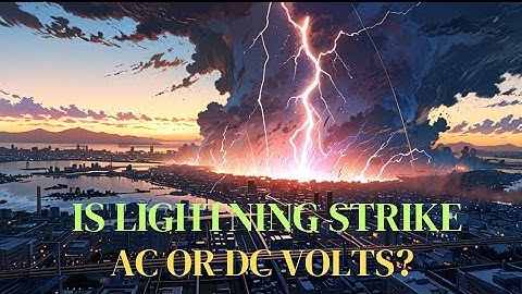 Is Lightning Strike Ac Or Dc Volts?