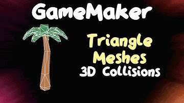Triangle Meshes - 3D Collisions in GameMaker