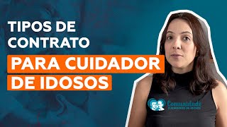 TIPOS DE CONTRATO - CUIDADORES DE IDOSOS | #cuidadordeidosos #empregadadomestica