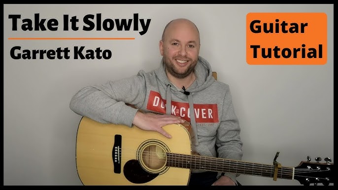 Take It Slowly Garrett Kato Guitar Lesson Tutorial Youtube