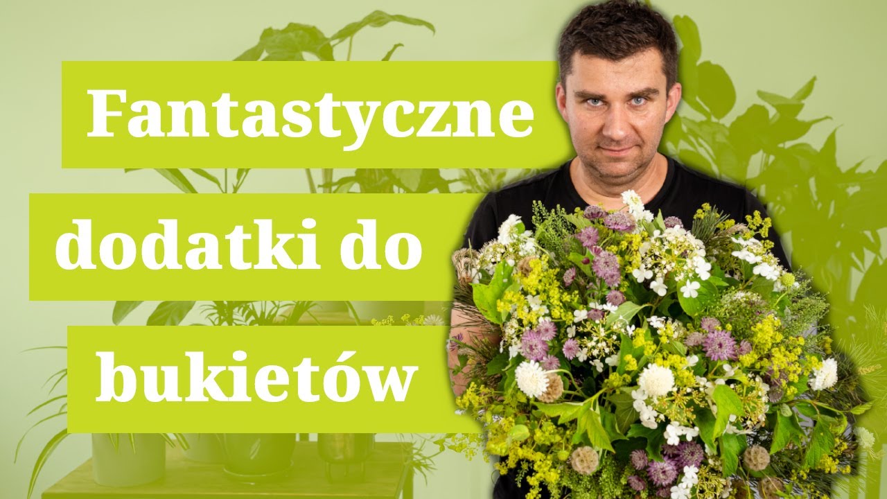 Kolejne rośliny, które dopełnią każdy bukiet. Robię bukiet z omawianych roślin.