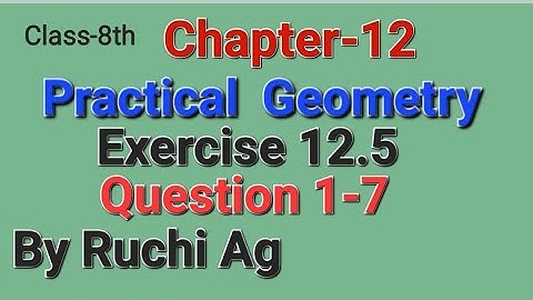 Chapter-12  Practical Geometry Exercise 12.5 (Question 1-7) for Class-8th Maths #mathsclass8th