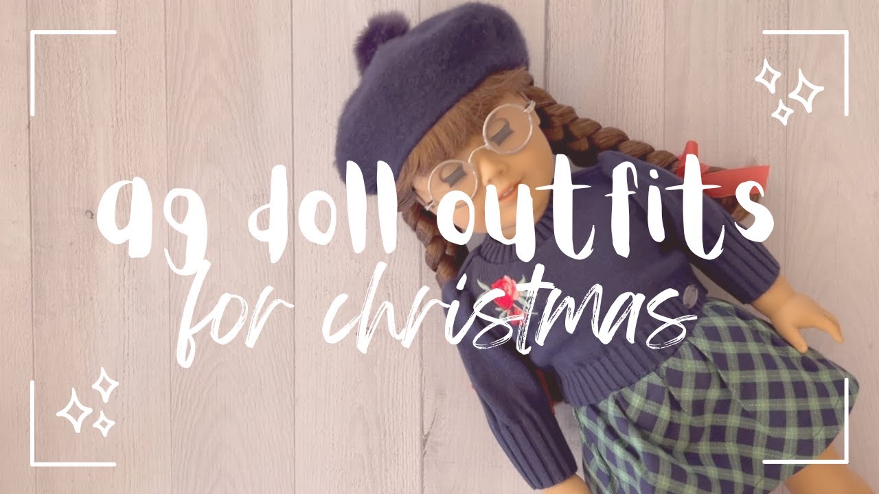 dressing my american girl dolls for christmas | holiday ag lookbook