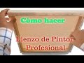 Cómo hacer un Lienzo de pintor / Pintura al óleo / Clases de pintura