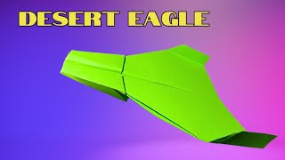 How To Fold A Paper Plane That Flies Far - The Desert Eagle