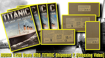 AGORA Models 1:200 Scale Build the RMS TITANIC (Shipment 2 Unboxing Video)