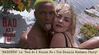 Madonna // BAD AS I WANNA BE · The Dennis Rodman Story // Biopic · TV Film // Dan·K Remaster // HD