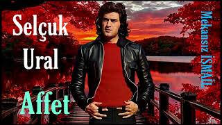 Selçuk Ural - Affet