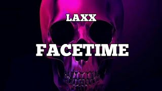 LAXX – FACETIME