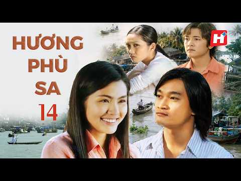 HƯƠNG PHÙ SA tập 14 phim Việt Nam miền tây sông nước/ Hplus phim xưa hay Tăng Thanh Hà, Kim Hiền