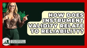 How Does Instrument Validity Relate To Reliability? - The Friendly Statistician