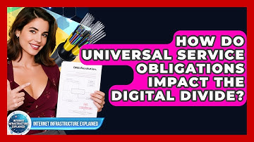 How Do Universal Service Obligations Impact The Digital Divide? - Internet Infrastructure Explained