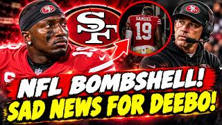 BIG BOMBSHELL! SAD NEWS FOR DEEBO SAMUEL! 49ERS FANS STUNNED!
