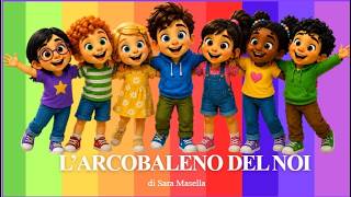 L'ARCOBALENO DEL NOI. CANZONE PER BAMBINI PER L'ACCOGLIENZA