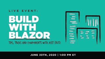 Jeff Fritz builds with Blazor: Tips, tricks and components