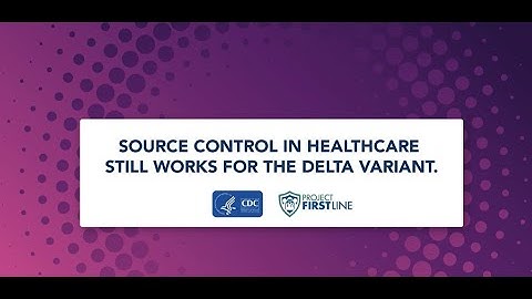 Source Control in Healthcare Still Works for the Delta Variant