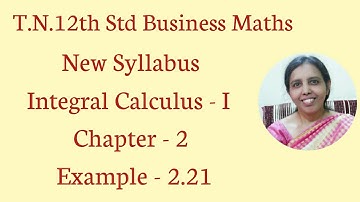 T.N. 12 Business Maths  Example - 2.21 | Integral Calculus | Chapter - 2.