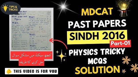 Sindh MDCAT 2016 | Physics Tricks | Part - 01 | Past Papers