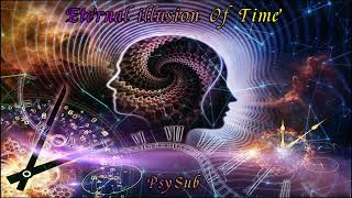 Eternal illusion Of Time - Psybient /Chillgressive Mix (81 to 118 bpm)