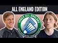 All England 2022 coming up! - The Badminton Experience EP.18