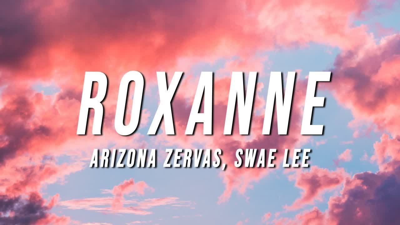 Arizona Zervas, Swae Lee - Roxanne (Lyrics - Remix)