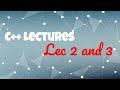 C++ Lec 2 and 3 (Special for ISSR faculty)