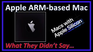 Apple ARM-based Macs and Transitioning from Intel - What They Didn't Say