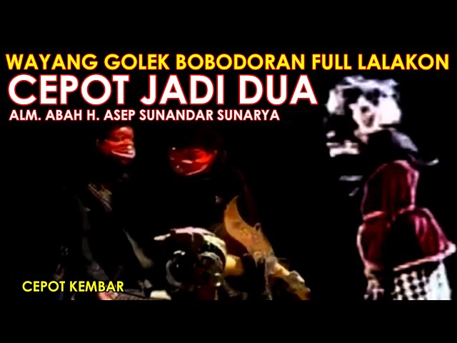 Wayang Golek Asep Sunandar Sunarya Bobodoran Full Lalakon l Cepot Jadi Dua - Cepot Kembar class=