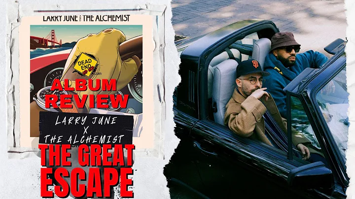 Larry June & The Alchemist - The Great Escape | Album Review