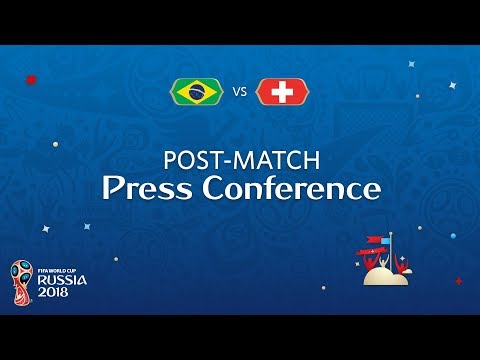 FIFA World Cup™ 2018: Brazil - Switzerland: Post-Match Press Conference