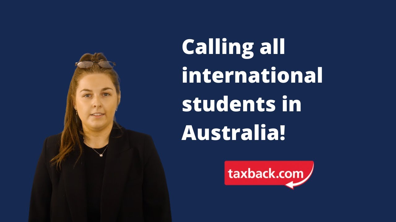 are-you-an-international-student-in-australia-you-could-be-due-a-tax