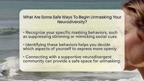 What Are Some Safe Ways To Begin Unmasking Your Neurodiversity? - Answers About Autism