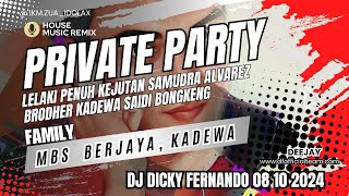 REMIX TERBARU DJ DICKY.F 08 10 2024, PRIVATE PARTY FAMILY MBS, KADEWA [ BEST SONG SOUND FYP TIKTOK ]
