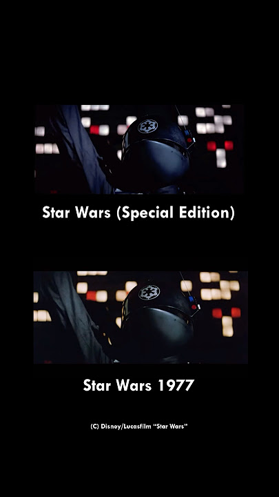 Star Wars (Original vs. Special Edition) (Side by Side)