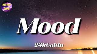 ? 24kGoldn - Mood (Lyrics) ft. Iann Dior